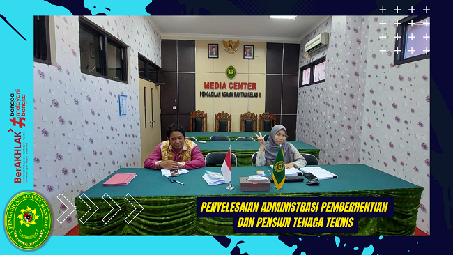 Penyelesaian Administrasi Pemberhentian dan Pensiun Tenaga Teknis